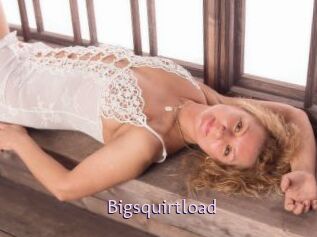 Bigsquirtload
