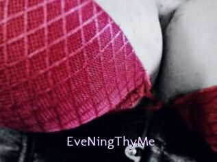EveNingThyMe