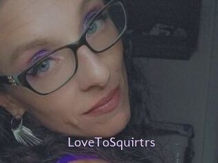 LoveToSquirtrs